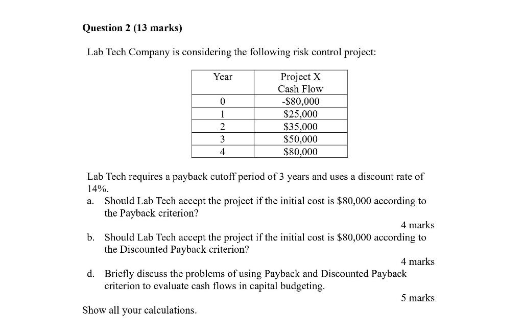 Question 2 (13 marks) Lab Tech Company is considering the following