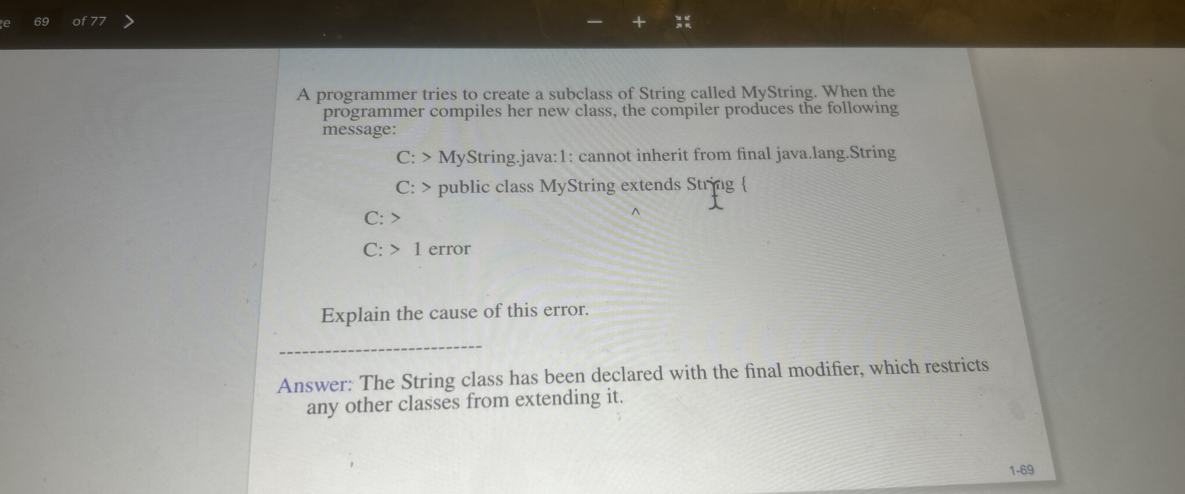  A programmer tries to create a subclass of String called MyString.