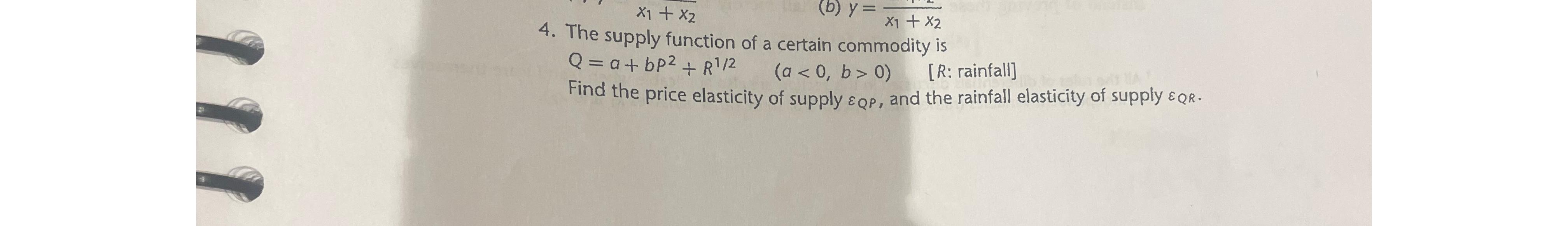  The supply function of a certain commodity is )0,b>(0[R: rainfall] Find