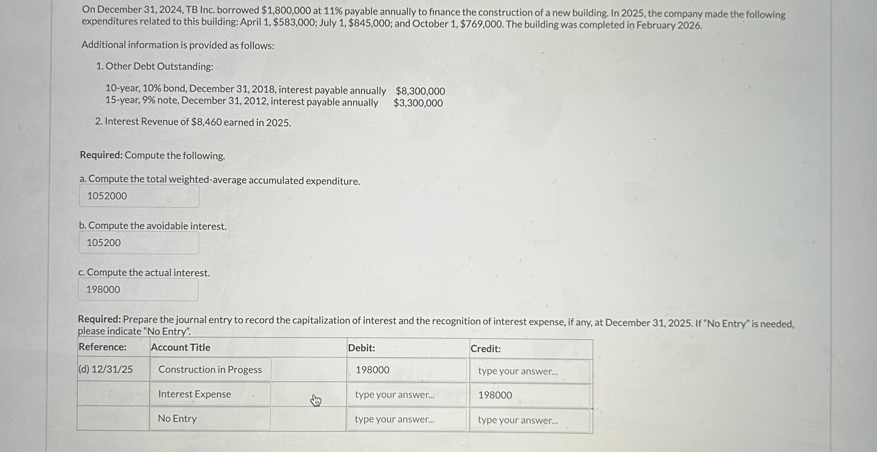  On December 31,2024, TB Inc. borrowed $1,800,000 at 11% payable annually