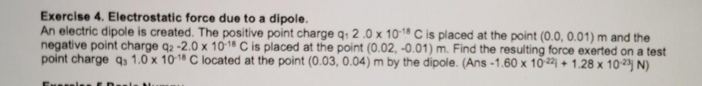  Could you answer it with python? Exercise 4. Electrostatic force due