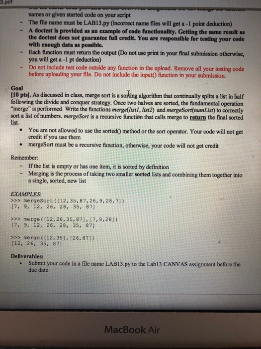  def merge(list1, list2): #write your code here def mergeSort(numList): #write your