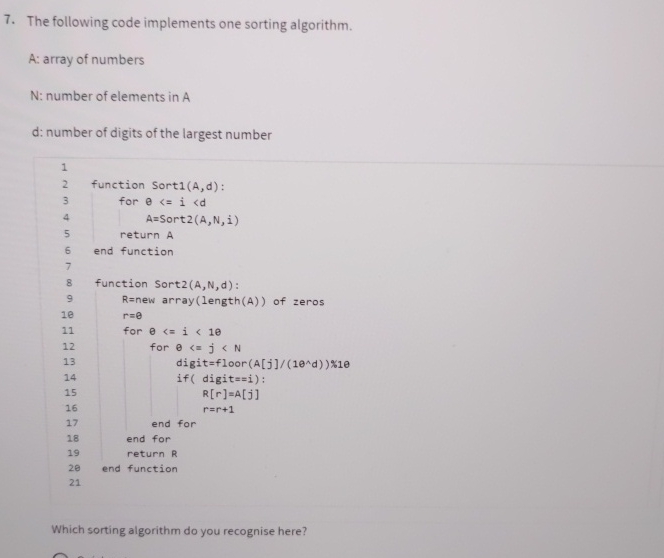  The following code implements one sorting algorithm. A: array of numbers