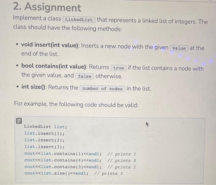  2. Assignment Implement a class that represents a linked list of