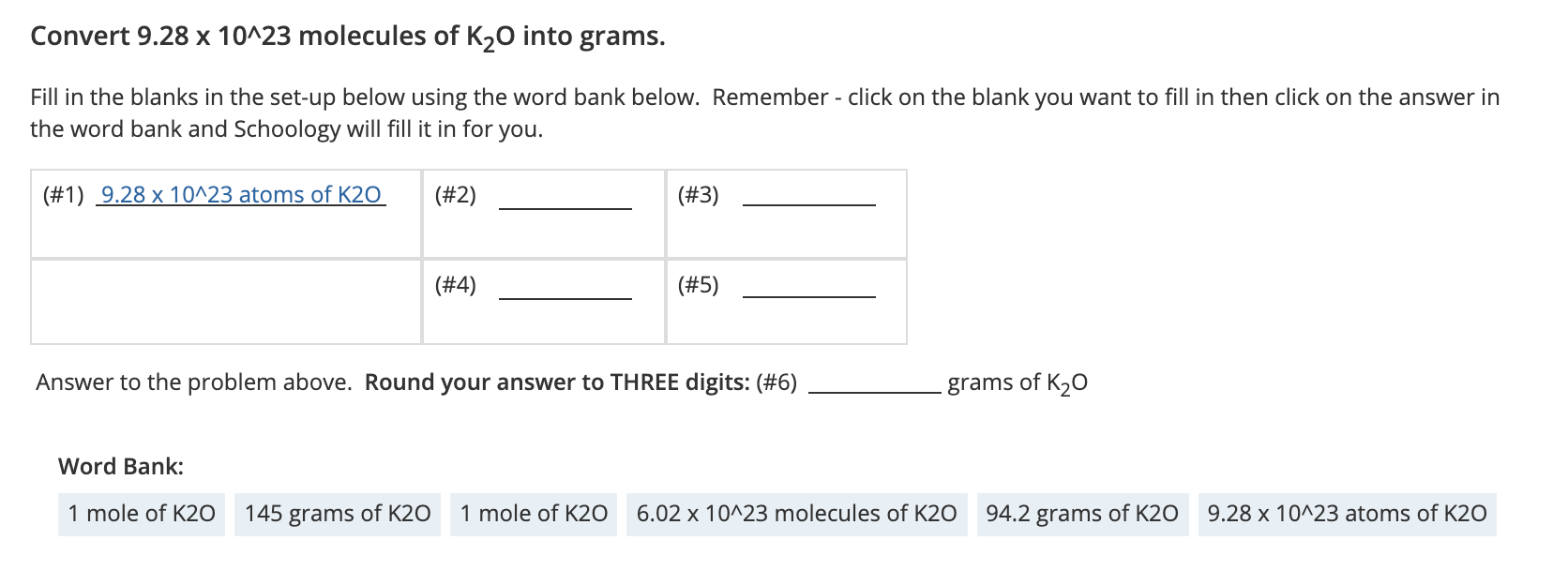 Put numbers into conversion chart below Convert 9.28 x 10^23 molecules of