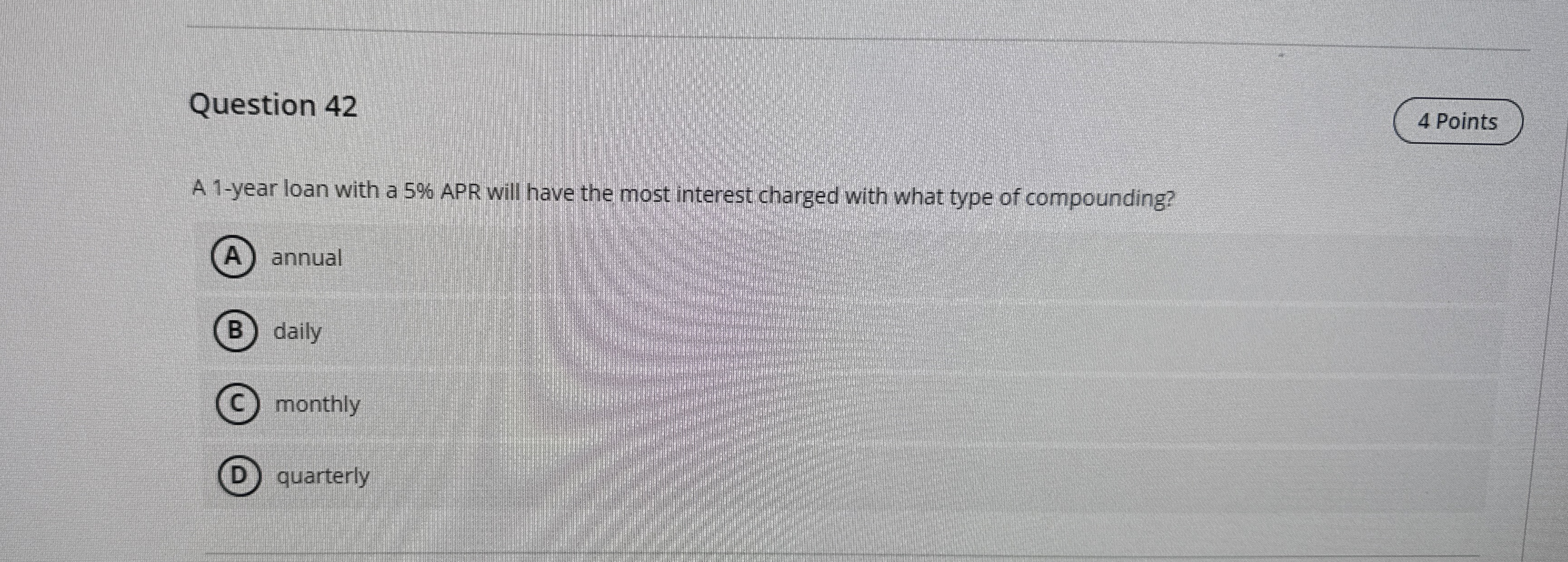  Question 42 A 1-year loan with a 5% APR will have