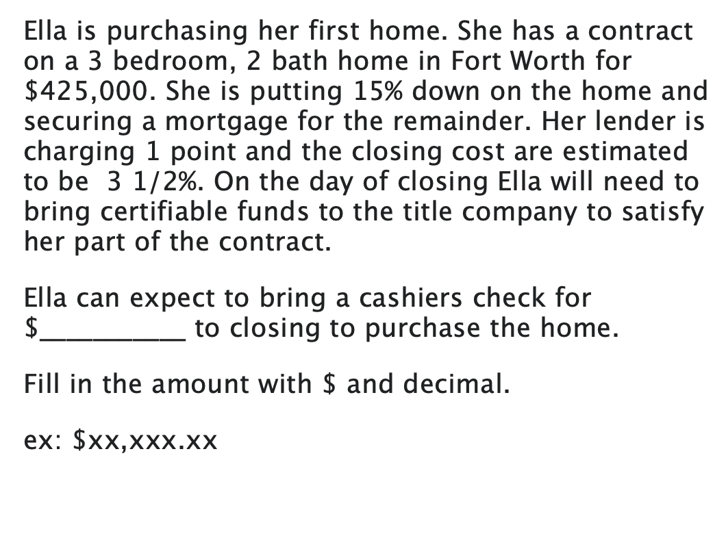 Ella is purchasing her first home. She has a contract on