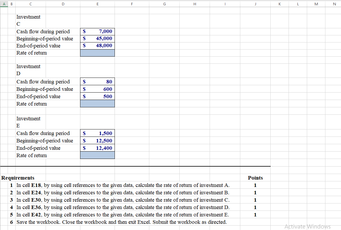 Return calculations. For each of the investments shown in the following table,