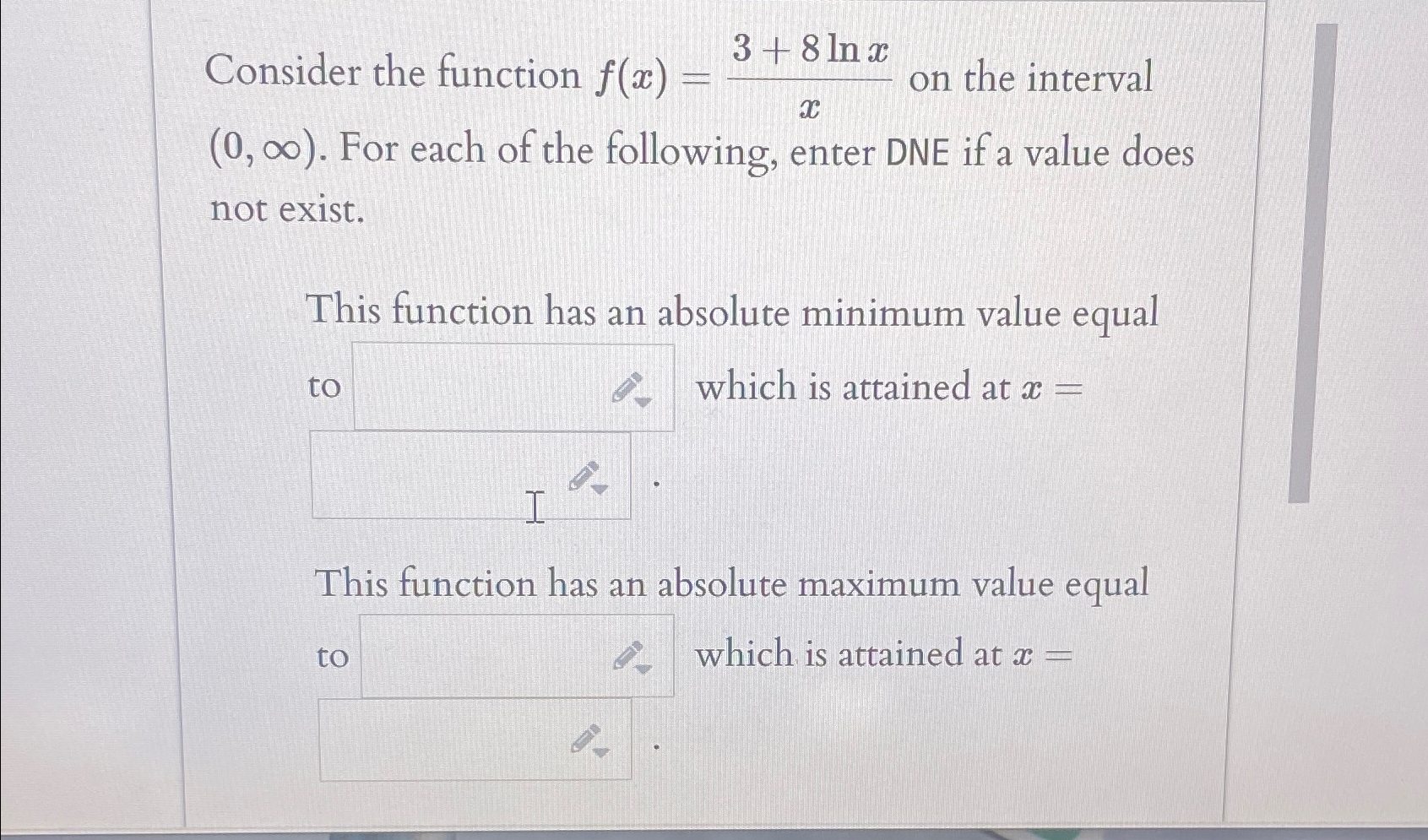  Consider the function f(x)=3+8lnxx on the interval (0,). For each of