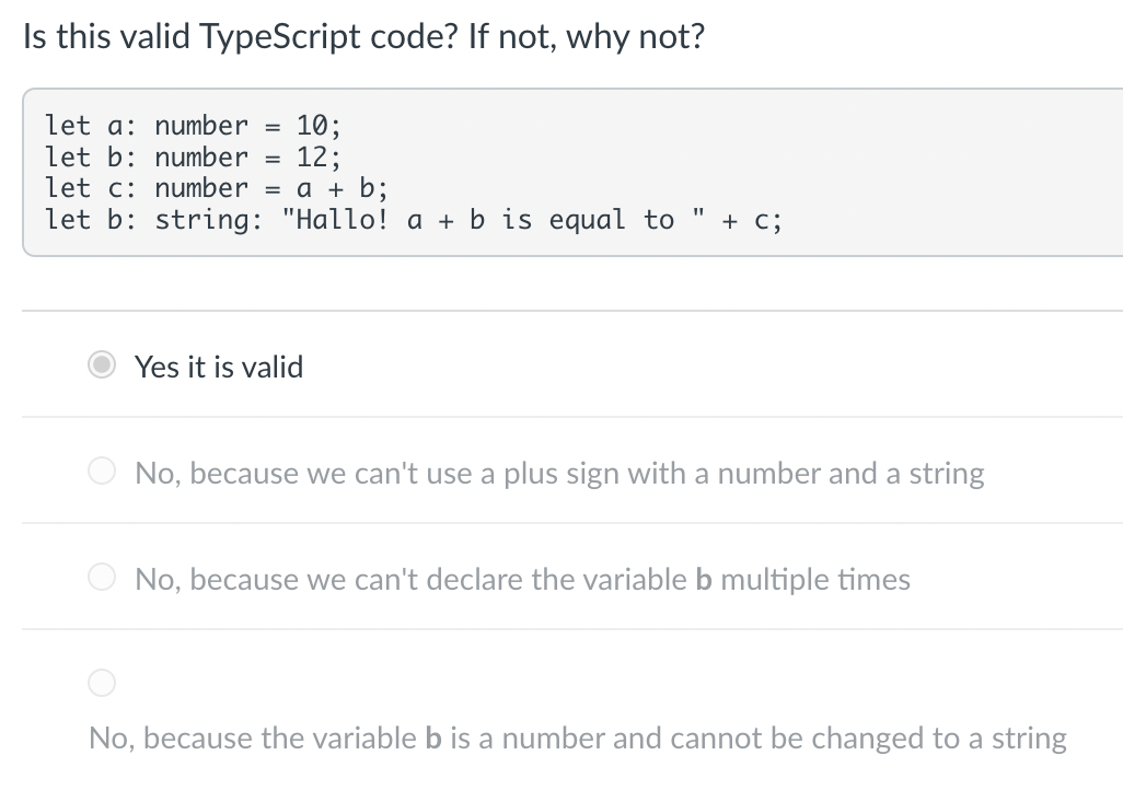  Is this valid TypeScript code? If not, why not? Let a: