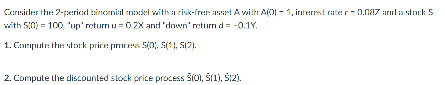 Consider the 2-period binomial model with a risk-free asset A with