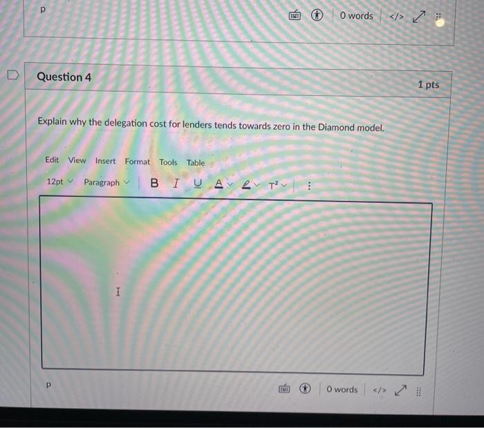  0 O words Question 4 1 pts Explain why the delegation