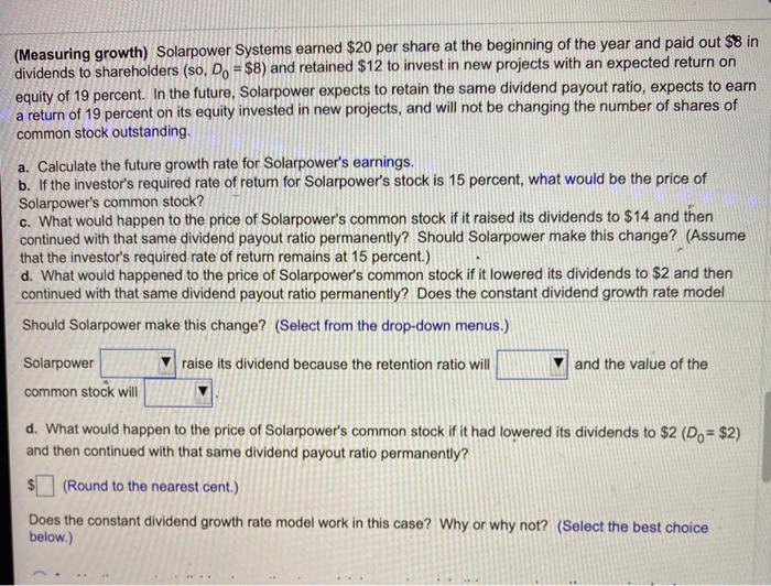 of the year and paid out $8 in dividends to shareholders (so,