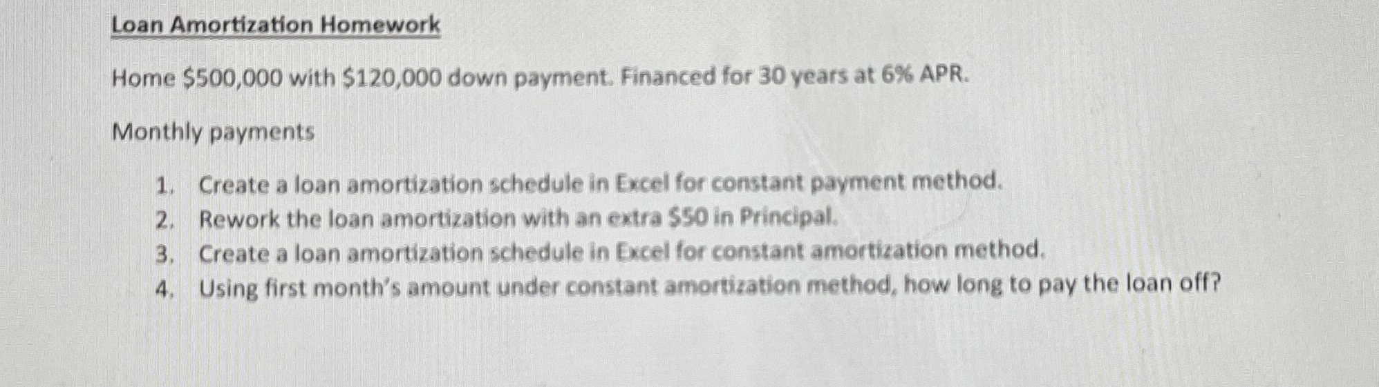  Loan Amortization Homework Home $500,000 with $120,000 down payment. Financed for