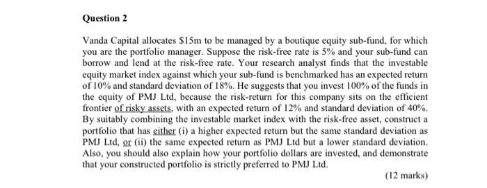  Question 2 Vanda Capital allocates $15m to be managed by a