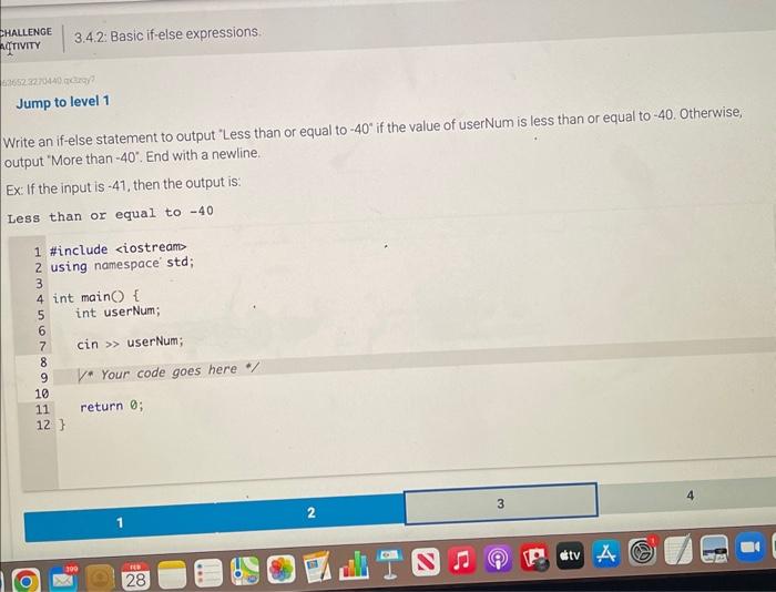 in c++ Jump to level 1 Write an if-else statement to output