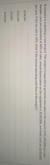  A company is evaluating a new project. This project is expected