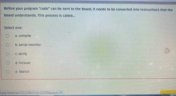  Before your program "code" can be sent to the board, it
