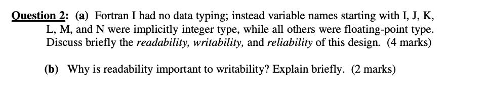 Question 2: (a) Fortran I had no data typing; instead variable