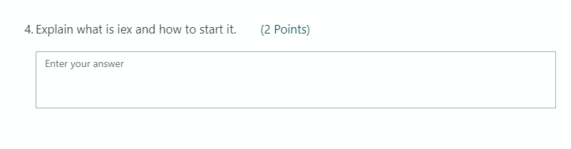 based on elixir and phoenix programming language 4. Explain what is iex