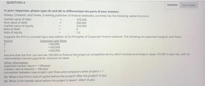  Save Answer QUESTION 4 8 points in your responses, please type