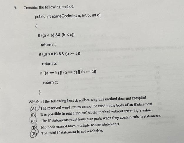  Consider the following method. public int someCode(int a, int b, int