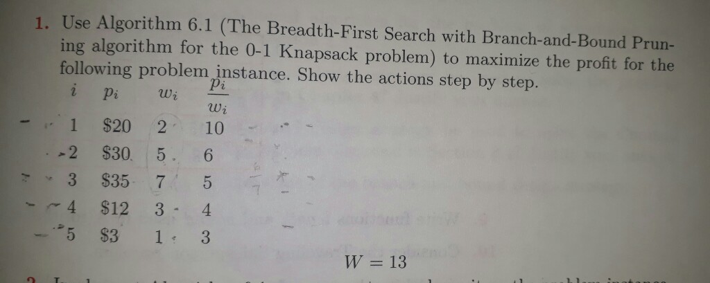  1. Use Algorithm 6.1 (The Breadth-First Search with Branch-and-Bound Prun- ing