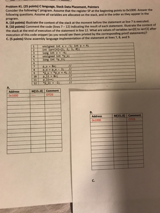  Problem #1. (25 points) C language, Stack Data Placement, Pointers Consider