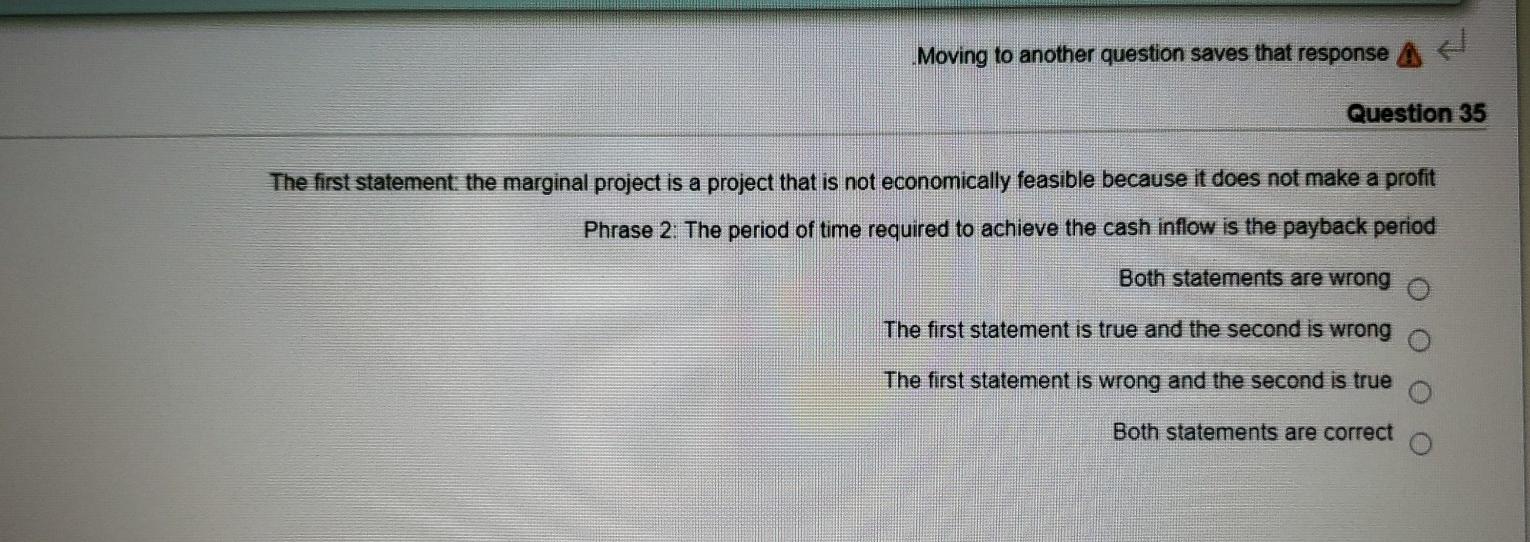  Moving to another question saves that response A Question 35 The