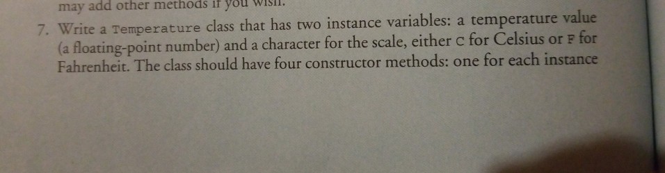  java programming may add other methods if you wis?l. 7. Write