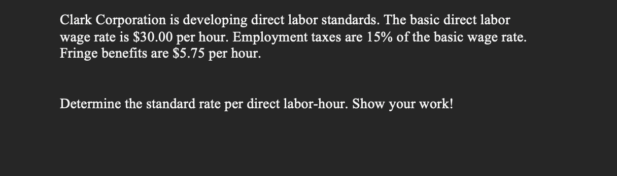 Clark Corporation is developing direct labor standards. The basic direct labor