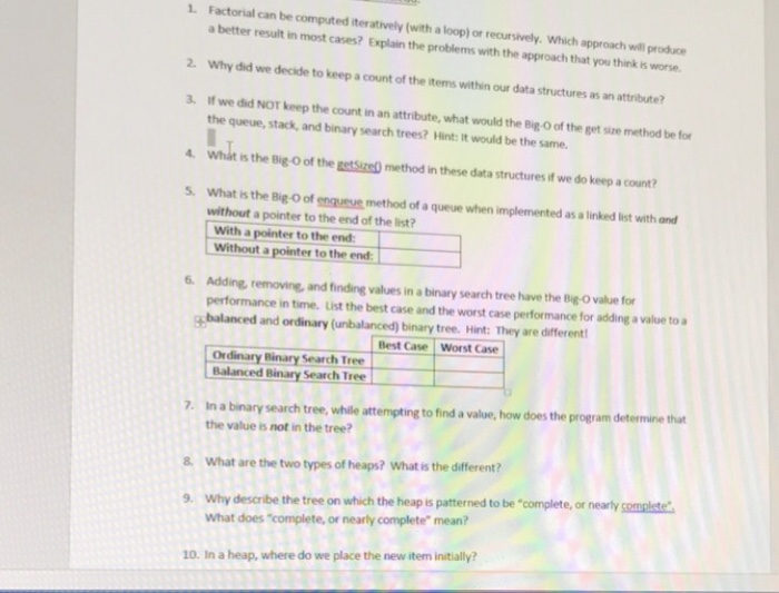  1. Factorial can be computed iteratively (with a loop) or recursively.