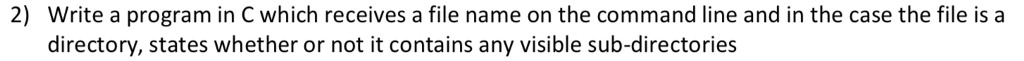 Operating systems 2) Write a program in C which receives a file