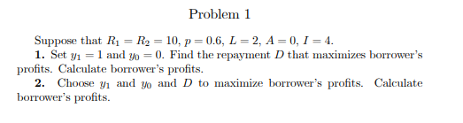 Solve Problem 1 Suppose that R1 = R2 = 10, p=0.6, L