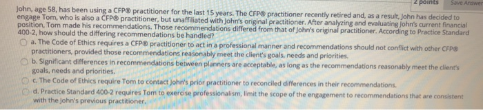  John, age 58, has been using a CFP Practitioner for the