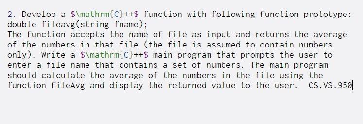  2. Develop a $\mathrm{C} ++$ function with following function prototype: double