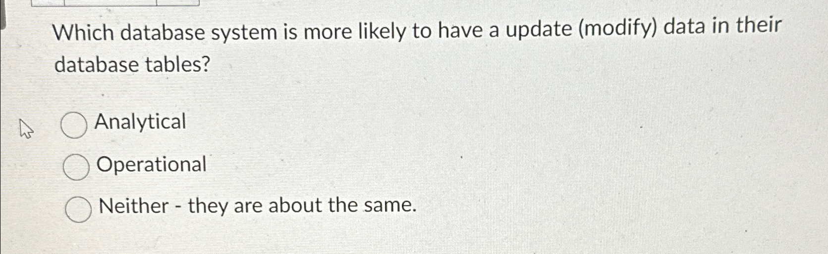  Which database system is more likely to have a update (modify)