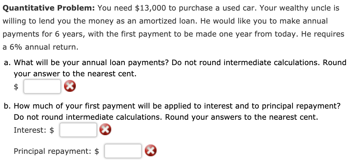  Quantitative Problem: You need $13,000 to purchase a used car. Your