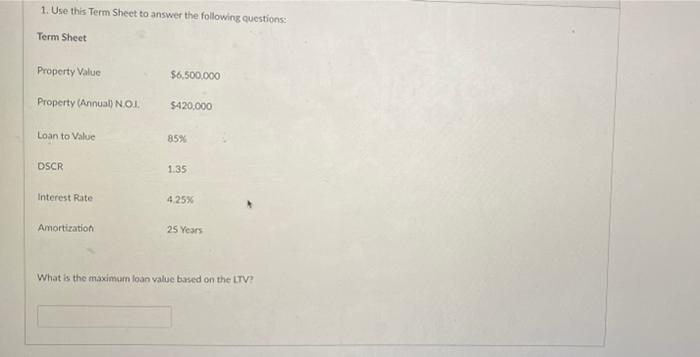 solve using given information 1. Use this Term Sheet to answer the