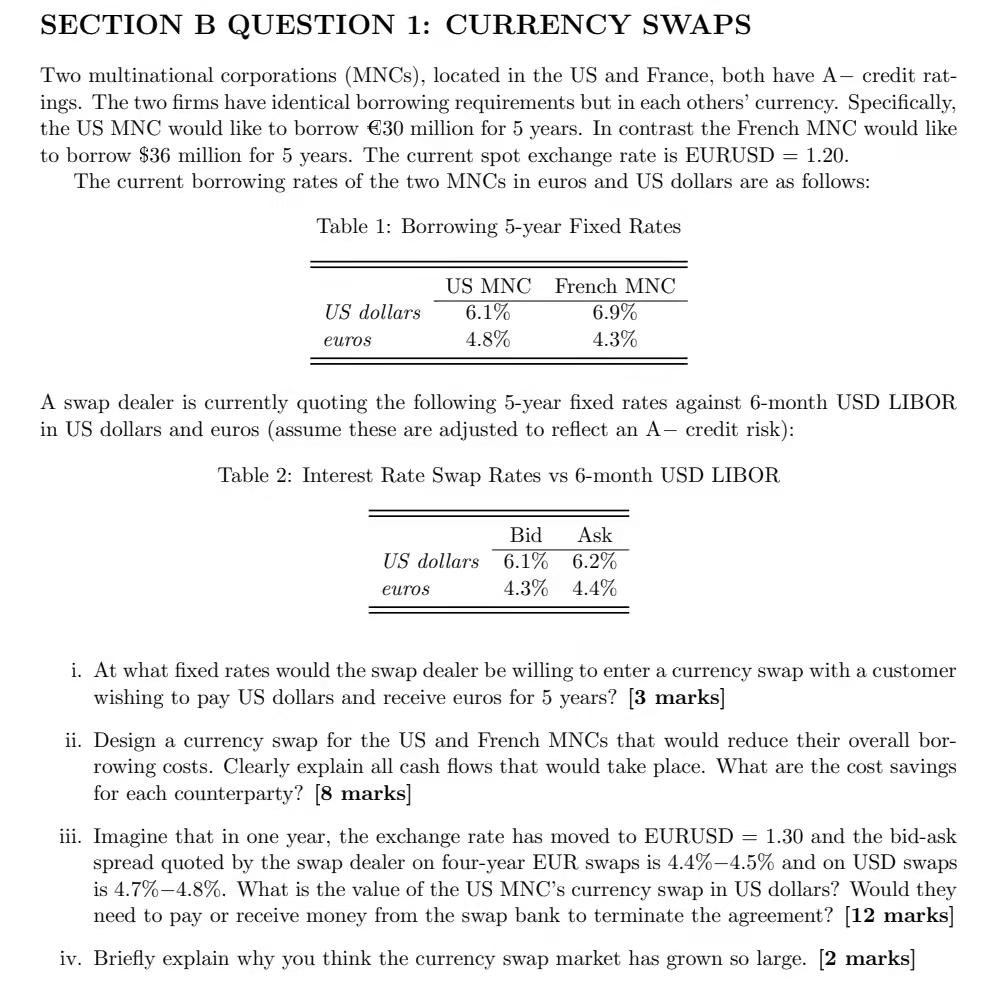 SECTION B QUESTION 1: CURRENCY SWAPS Two multinational corporations (MNCs), located
