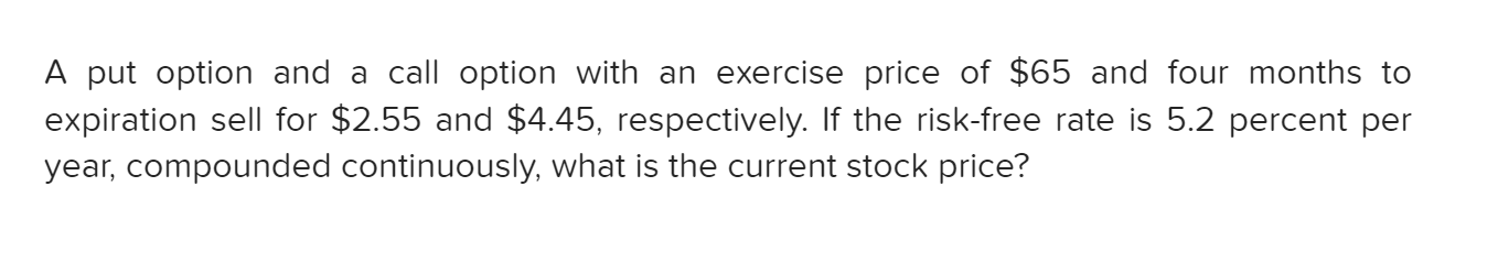  A put option and a call option with an exercise price