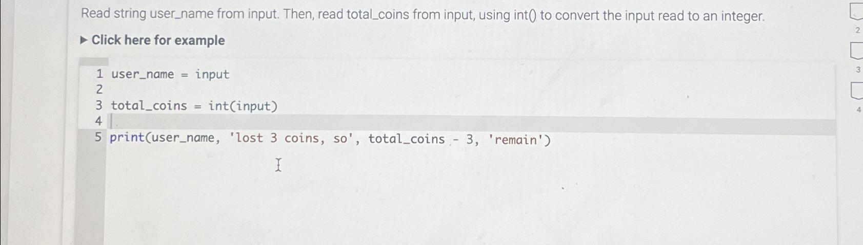  Read string user_name from input. Then, read total_coins from input, using