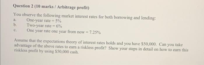  a. Question 2 (10 marks / Arbitrage profit) You observe the