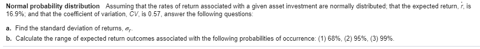 Normal probability distribution Assuming that the rates of return associated with