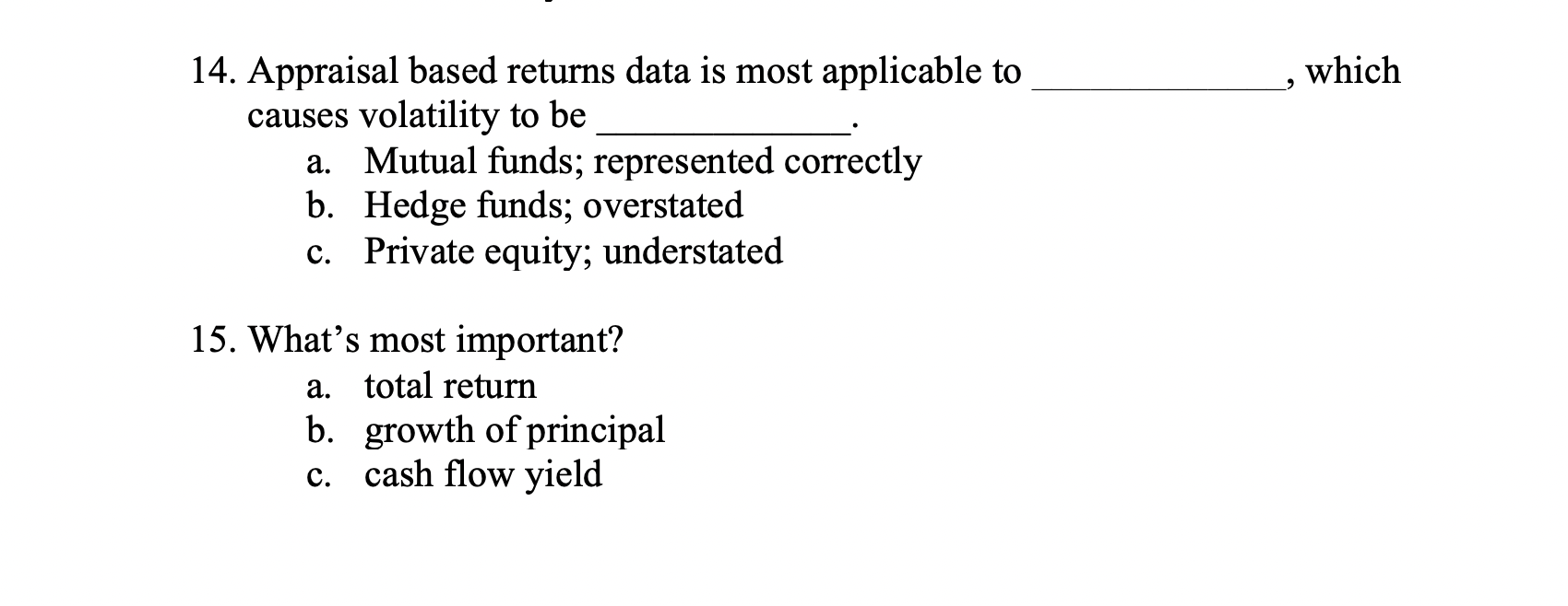  which 14. Appraisal based returns data is most applicable to causes