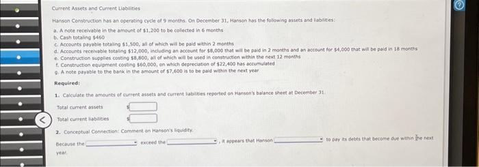  Cirrent Assets and Current Bablities Hansen Construction has an operating cycle