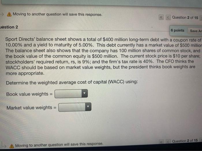  Moving to another question will save this response. Question 2 of