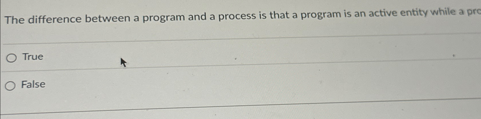  The difference between a program and a process is that a