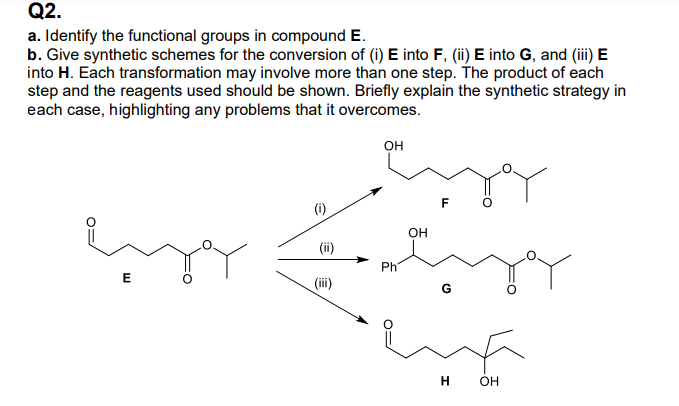 Q2. a. Identify the functional groups in compound E. b. Give