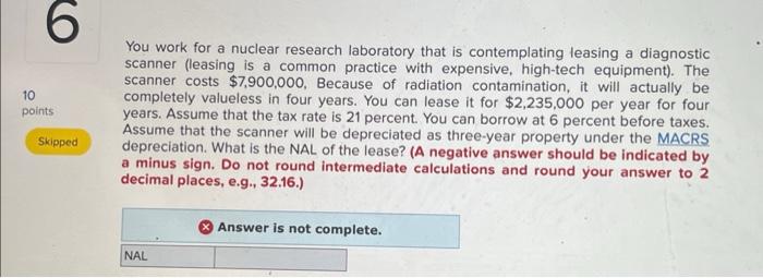  You work for a nuclear research laboratory that is contemplating leasing